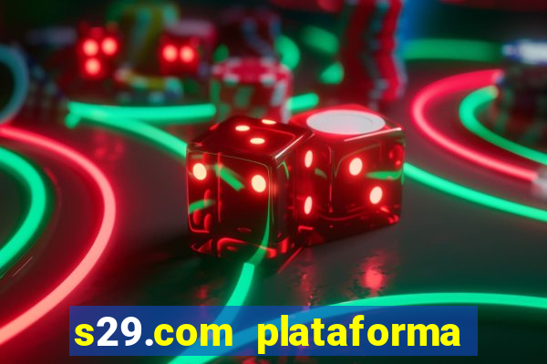 s29.com plataforma de jogos